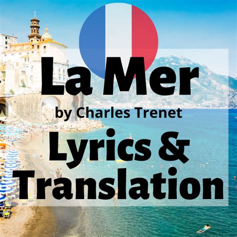 La mer by Charles Trenet Lyrics Meaning .